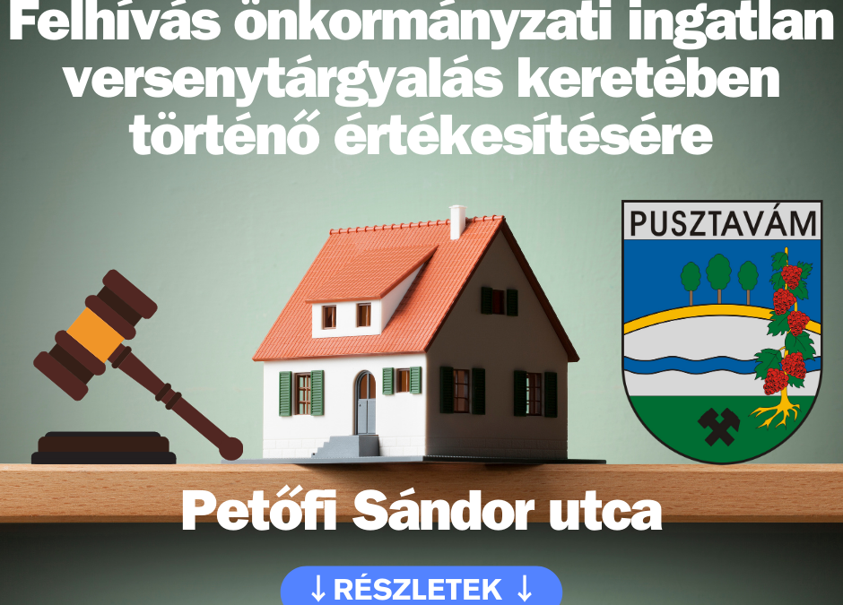 Felhívás önkormányzati ingatlan versenytárgyalás keretében történő értékesítésére a Petőfi Sándor utcában